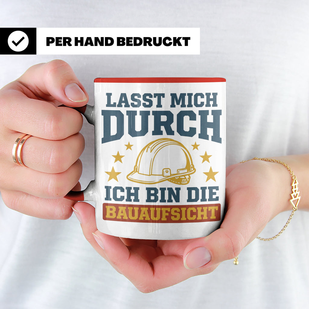 Bauaufsicht Tasse mit Spruch Lasst mich durch für Bauleiter, – Rot [farbe:rot]