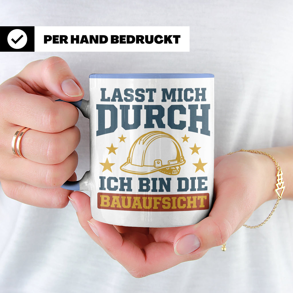 Bauaufsicht Tasse mit Spruch Lasst mich durch für Bauleiter, – Blau [farbe:blau]