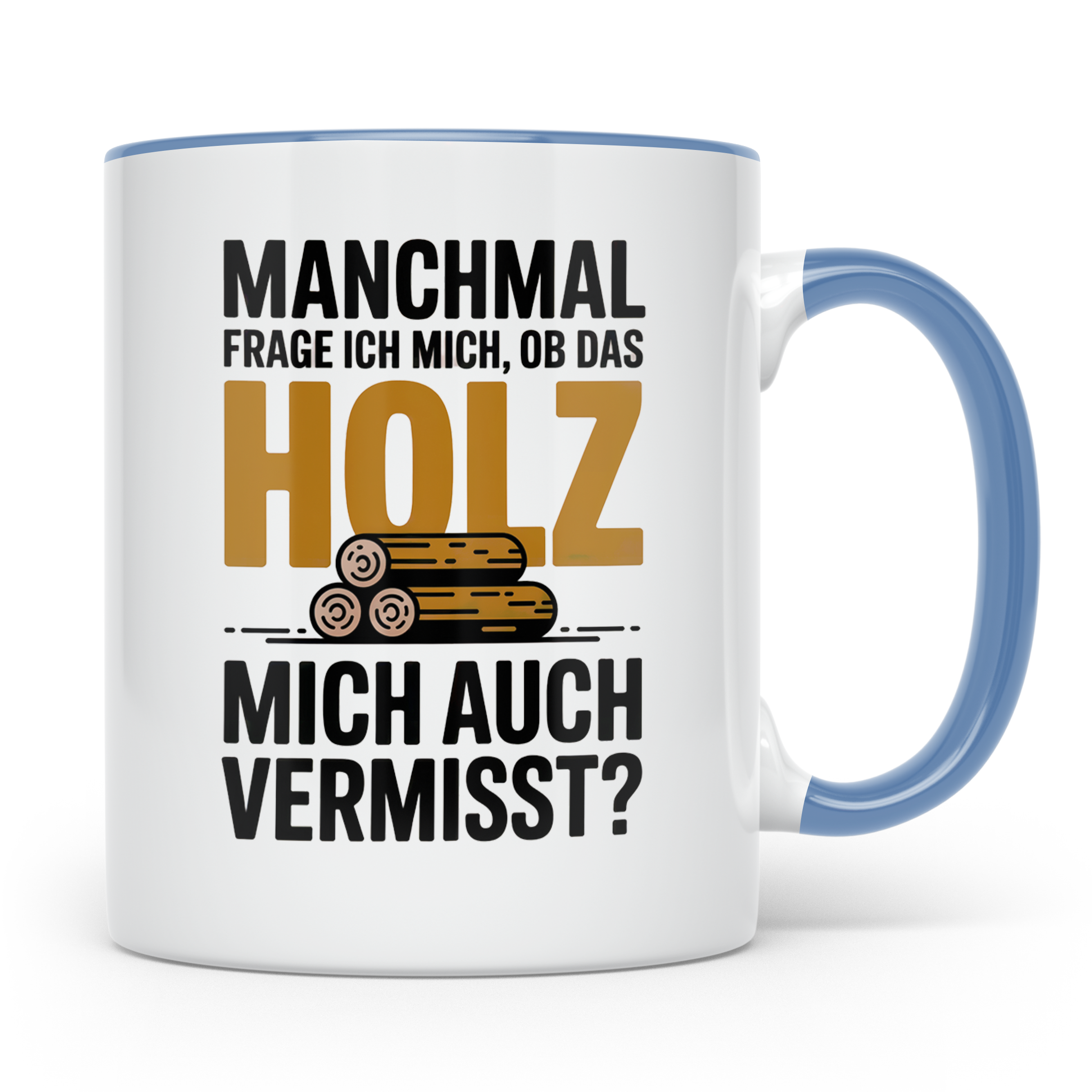Holzfäller Tasse - Vermisst das Holz mich auch? - Waldarbeit – Blau [farbe:blau]