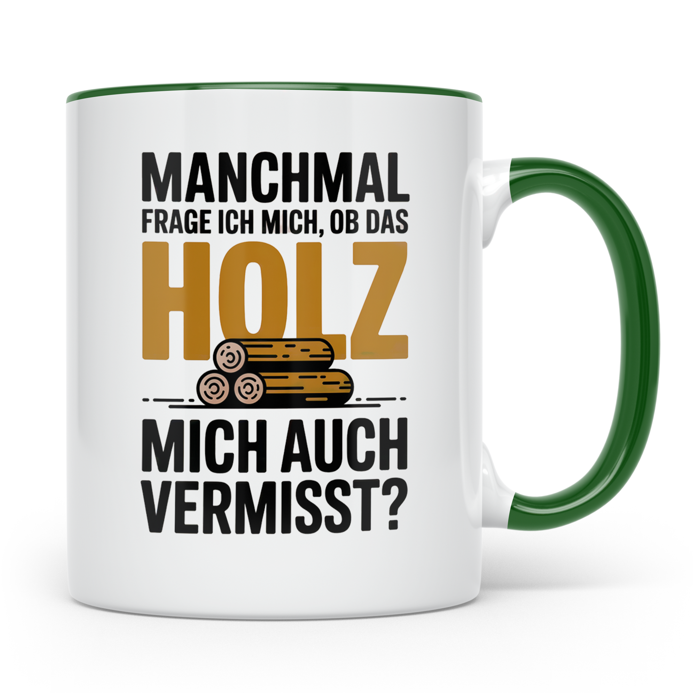 Holzfäller Tasse - Vermisst das Holz mich auch? - Waldarbeit – Grün [farbe:grün]