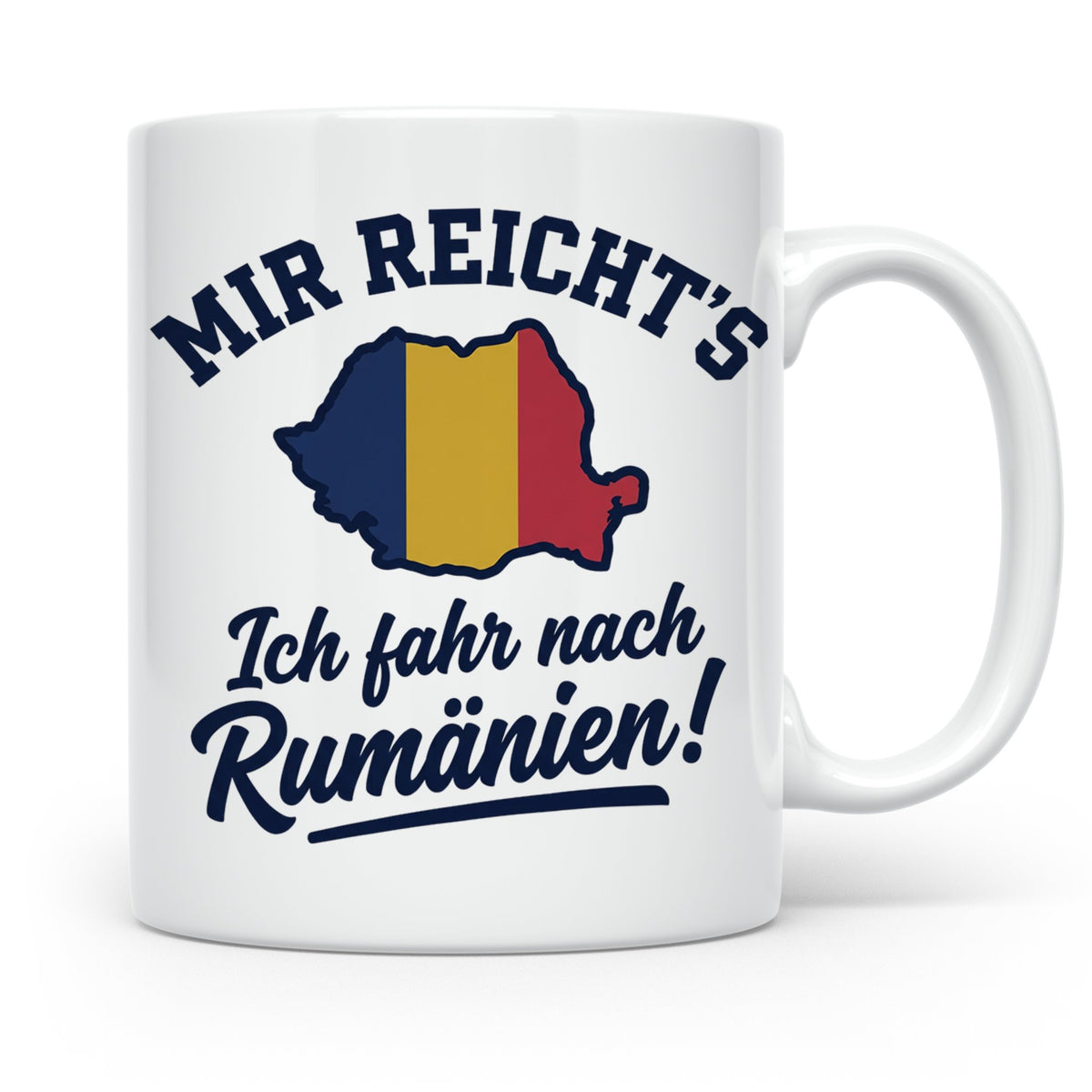 Rumänien Tasse mit Spruch Mir reicht's Ich fahr nach Rumänie – Weiß [farbe:weiß]