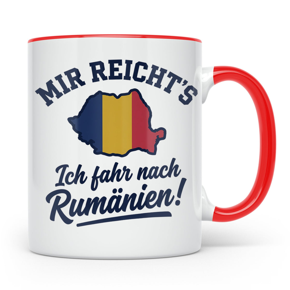 Rumänien Tasse mit Spruch Mir reicht's Ich fahr nach Rumänie – Rot [farbe:rot]