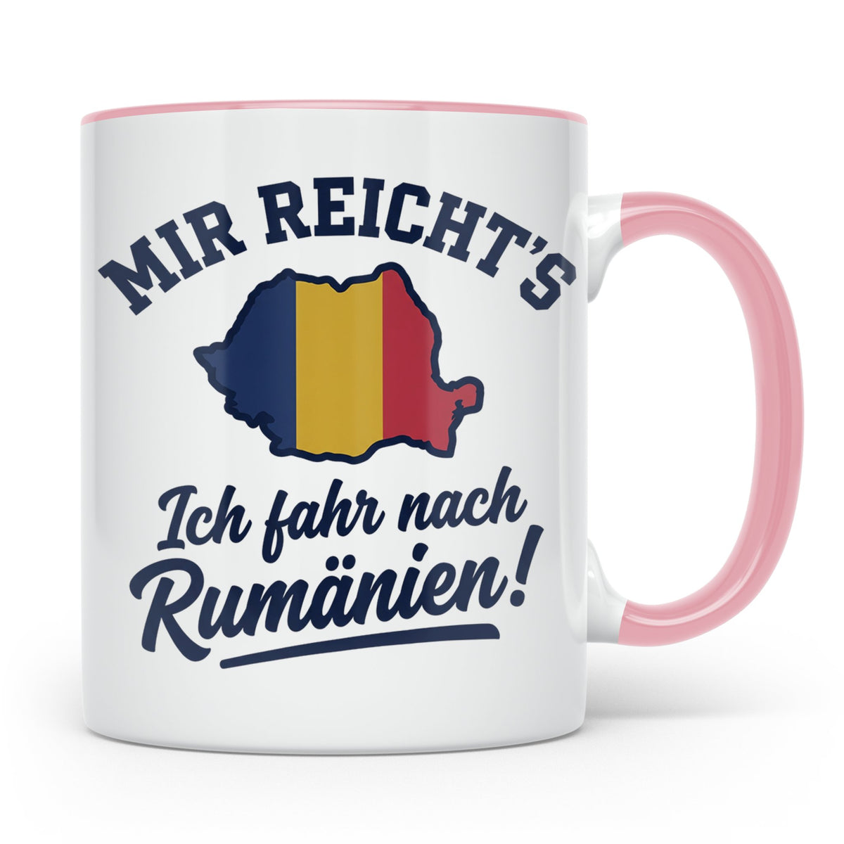 Rumänien Tasse mit Spruch Mir reicht's Ich fahr nach Rumänie – Rosa [farbe:rosa]