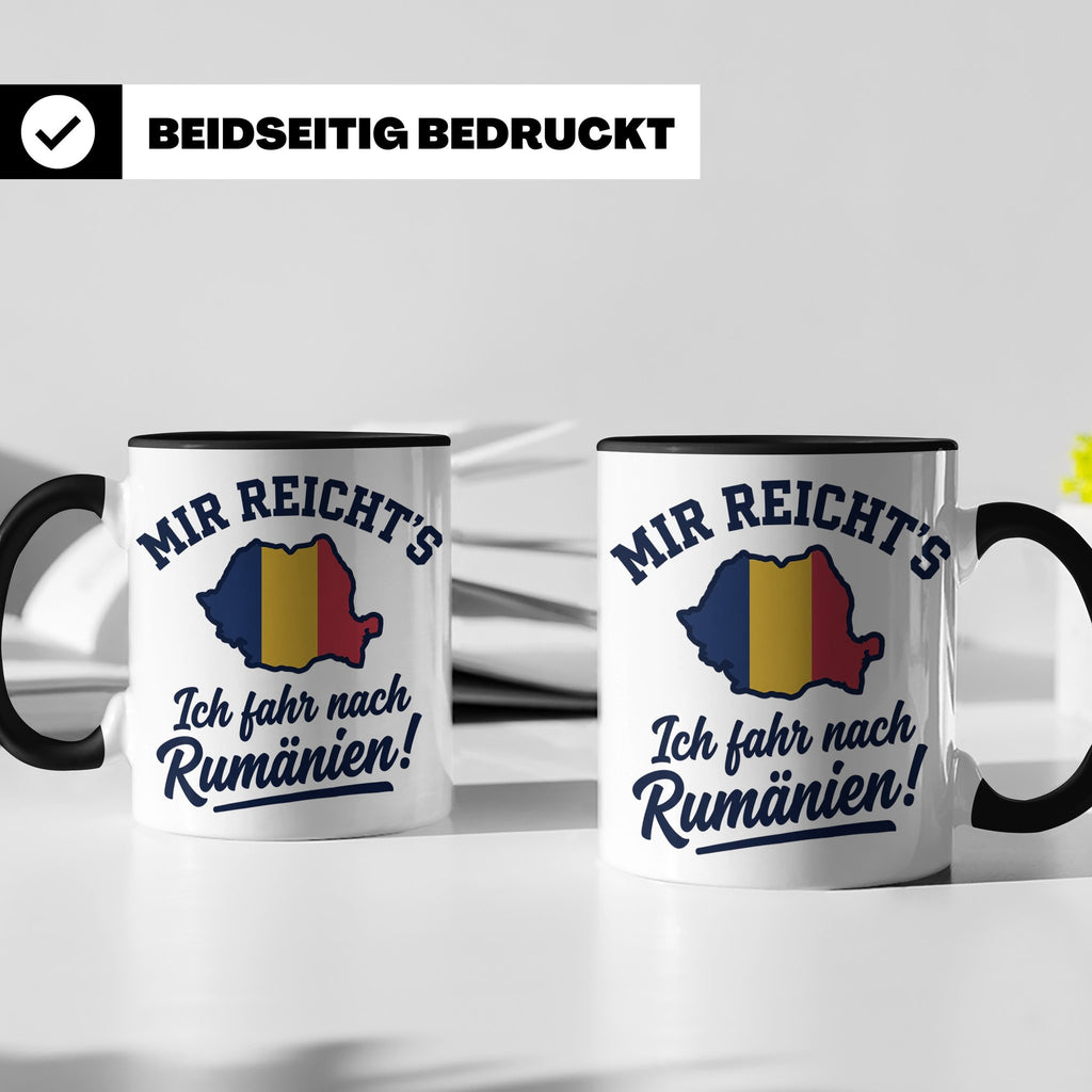Rumänien Tasse mit Spruch Mir reicht's Ich fahr nach Rumänie – Schwarz [farbe:schwarz]