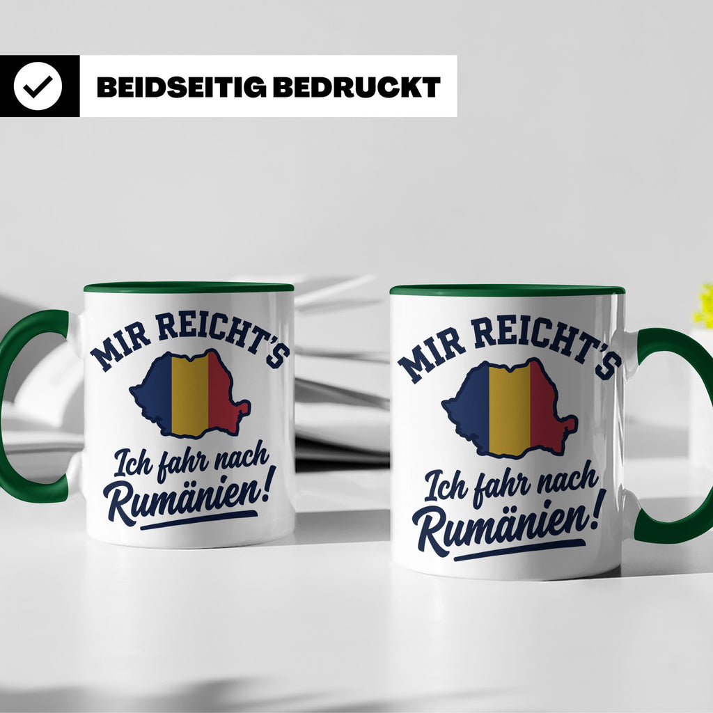 Rumänien Tasse mit Spruch Mir reicht's Ich fahr nach Rumänie – Grün [farbe:grün]