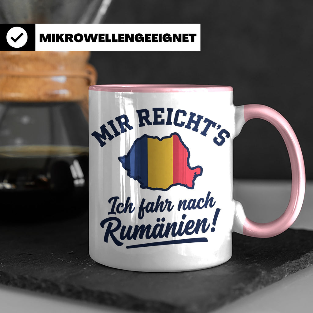 Rumänien Tasse mit Spruch Mir reicht's Ich fahr nach Rumänie – Rosa [farbe:rosa]