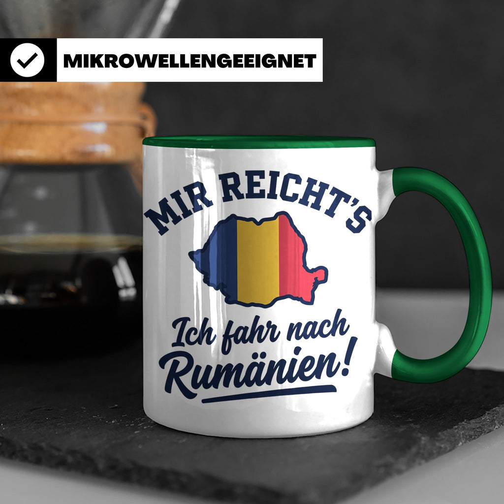 Rumänien Tasse mit Spruch Mir reicht's Ich fahr nach Rumänie – Grün [farbe:grün]