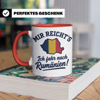 Rumänien Tasse mit Spruch Mir reicht's Ich fahr nach Rumänie – Rot [farbe:rot]