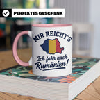 Rumänien Tasse mit Spruch Mir reicht's Ich fahr nach Rumänie – Rosa [farbe:rosa]