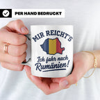 Rumänien Tasse mit Spruch Mir reicht's Ich fahr nach Rumänie – Weiß [farbe:weiß]