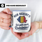 Rumänien Tasse mit Spruch Mir reicht's Ich fahr nach Rumänie – Blau [farbe:blau]