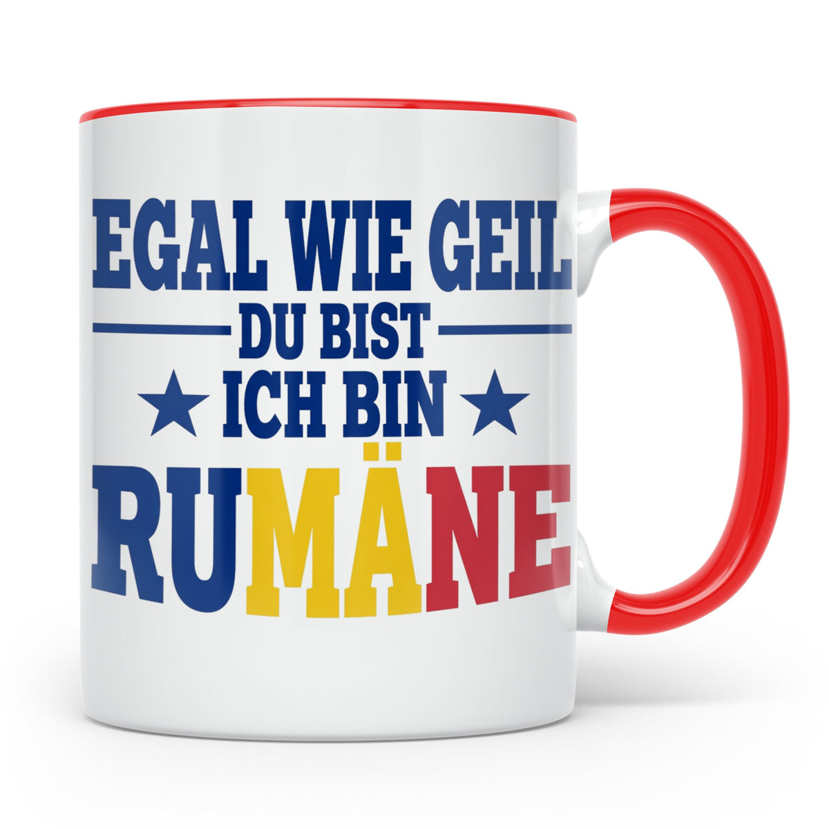 Rumäne Tasse Egal wie geil du bist Spruch, lustiges Geschenk – Rot [farbe:rot]