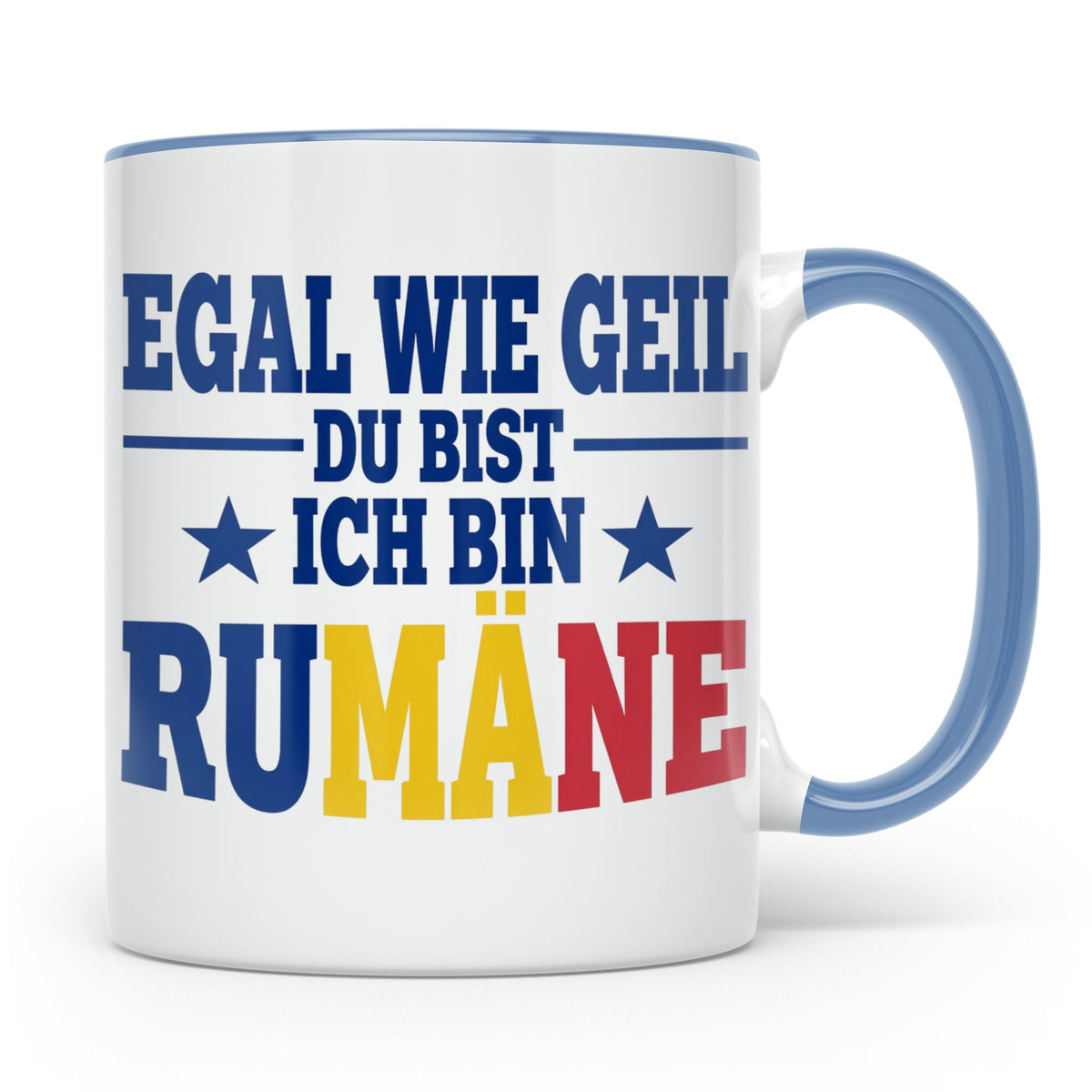 Rumäne Tasse Egal wie geil du bist Spruch, lustiges Geschenk – Blau [farbe:blau]