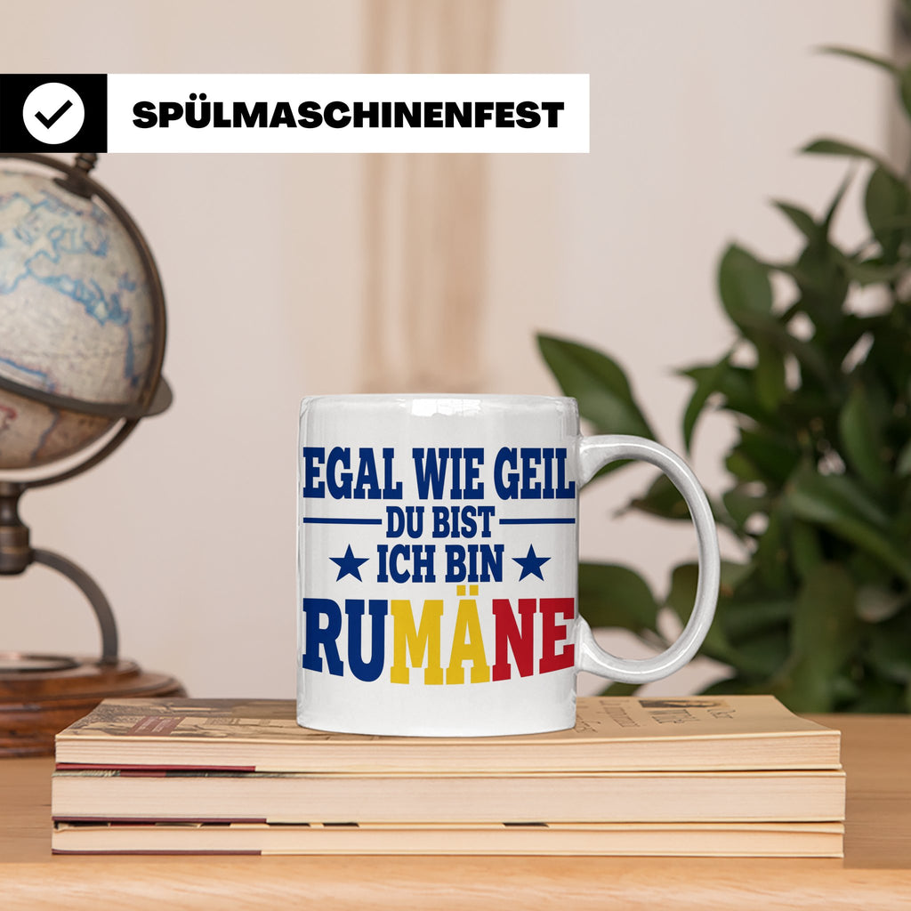 Rumäne Tasse Egal wie geil du bist Spruch, lustiges Geschenk – Weiß [farbe:weiß]