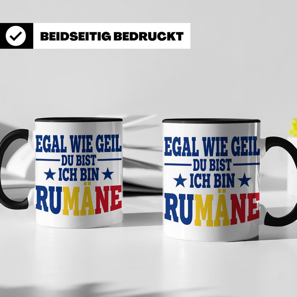 Rumäne Tasse Egal wie geil du bist Spruch, lustiges Geschenk – Schwarz [farbe:schwarz]