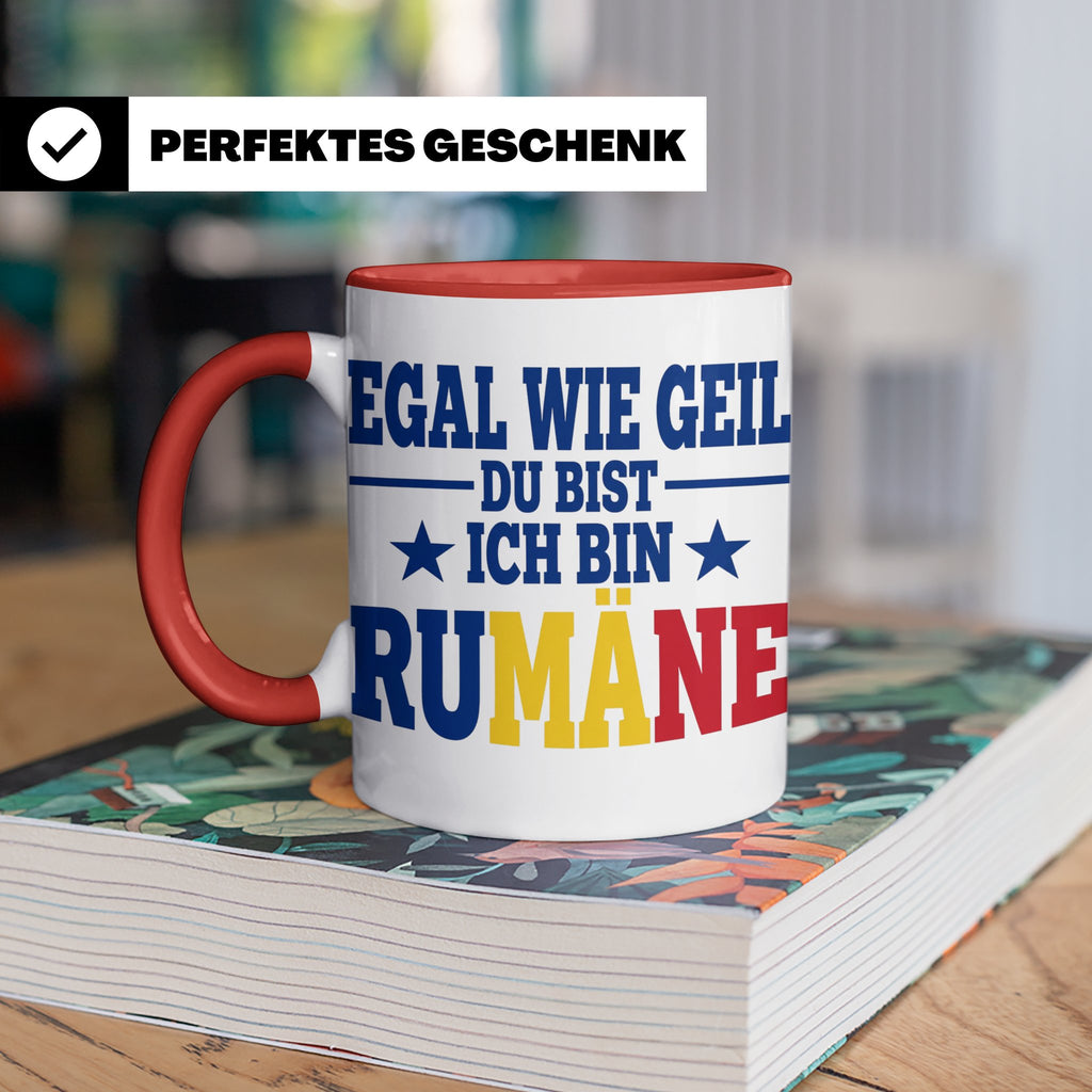 Rumäne Tasse Egal wie geil du bist Spruch, lustiges Geschenk – Rot [farbe:rot]