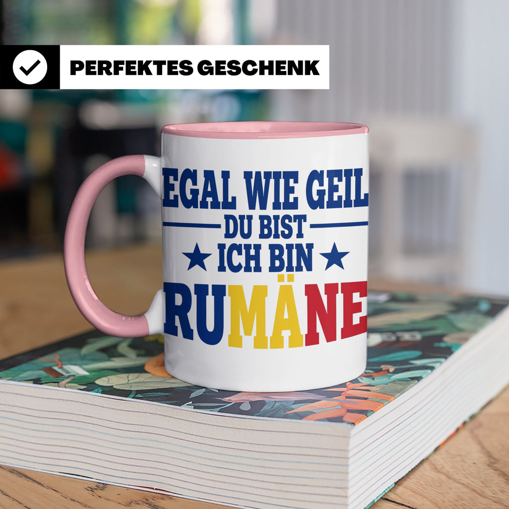 Rumäne Tasse Egal wie geil du bist Spruch, lustiges Geschenk – Rosa [farbe:rosa]