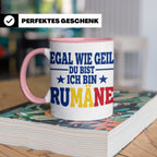 Rumäne Tasse Egal wie geil du bist Spruch, lustiges Geschenk – Rosa [farbe:rosa]