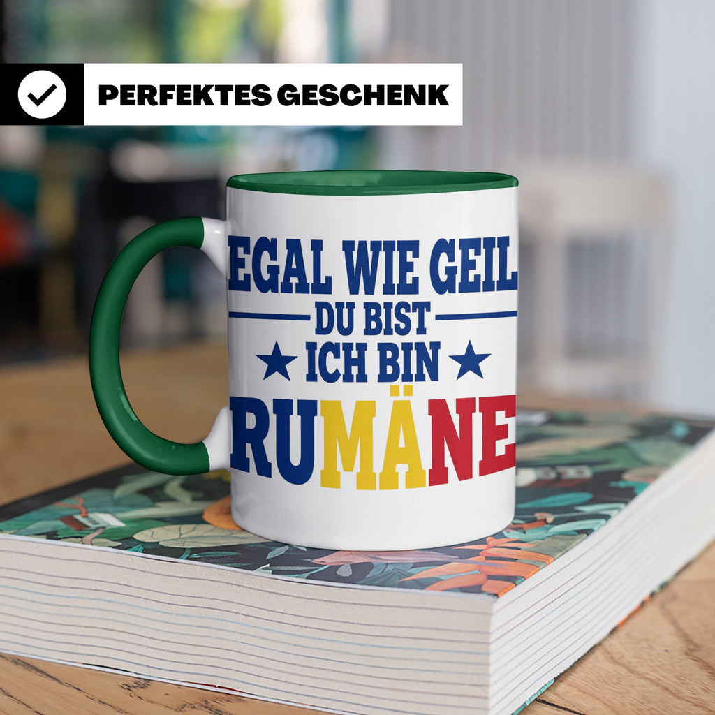 Rumäne Tasse Egal wie geil du bist Spruch, lustiges Geschenk – Grün [farbe:grün]