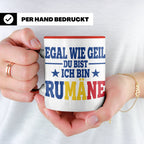 Rumäne Tasse Egal wie geil du bist Spruch, lustiges Geschenk – Rot [farbe:rot]