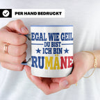 Rumäne Tasse Egal wie geil du bist Spruch, lustiges Geschenk – Blau [farbe:blau]