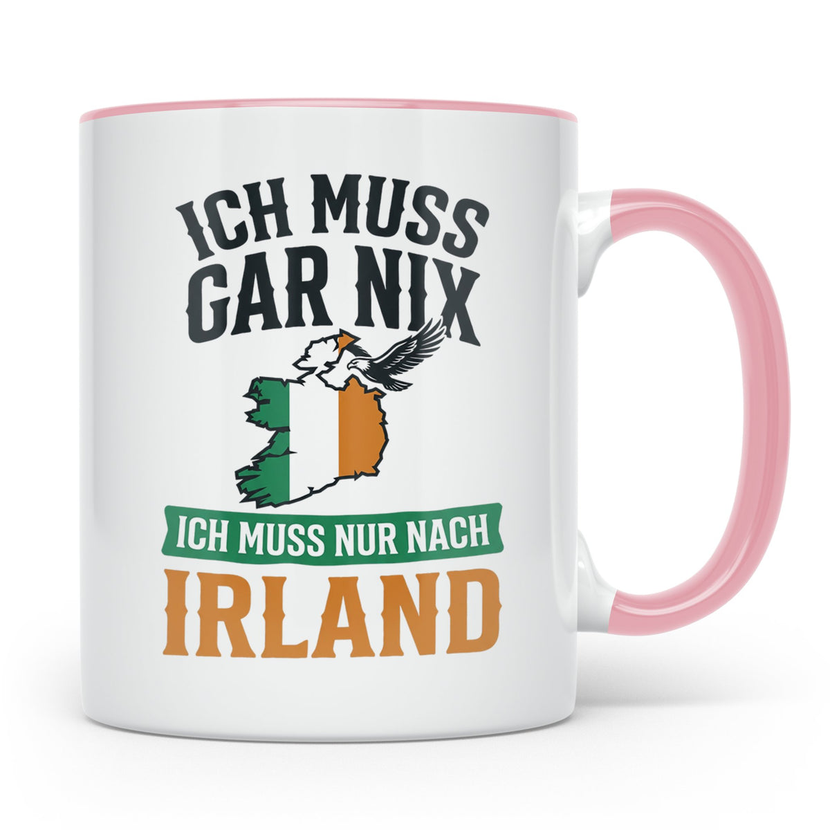 Irland Tasse mit Spruch Ich muss nur nach Irland Kaffeetasse – Rosa [farbe:rosa]