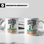 Irland Tasse mit Spruch Ich muss nur nach Irland Kaffeetasse – Weiß [farbe:weiß]