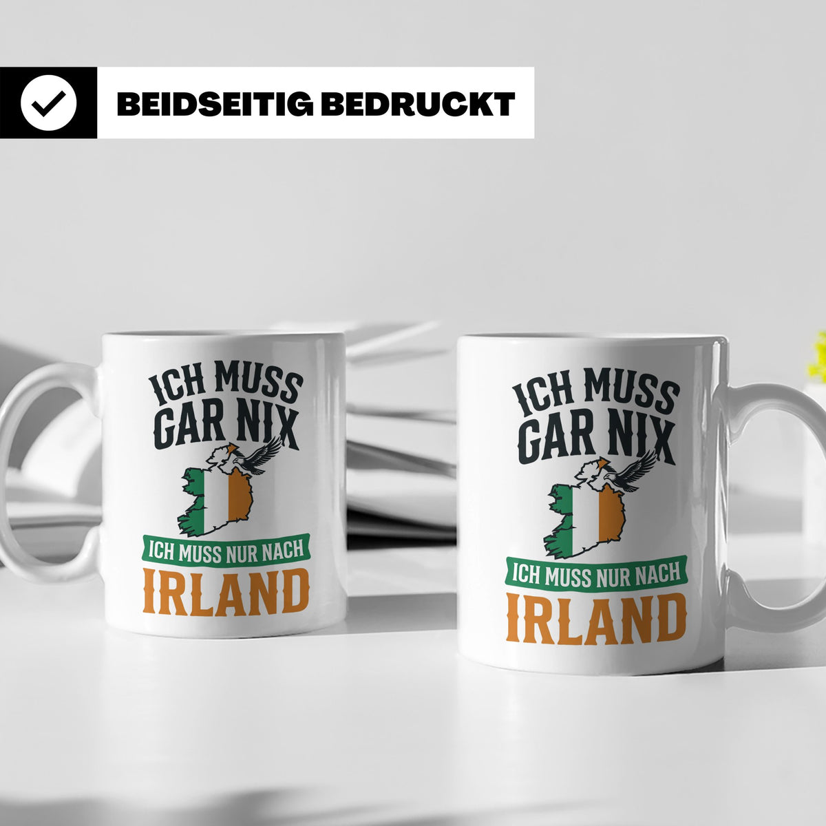 Irland Tasse mit Spruch Ich muss nur nach Irland Kaffeetasse – Weiß [farbe:weiß]