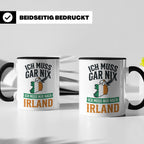 Irland Tasse mit Spruch Ich muss nur nach Irland Kaffeetasse – Schwarz [farbe:schwarz]