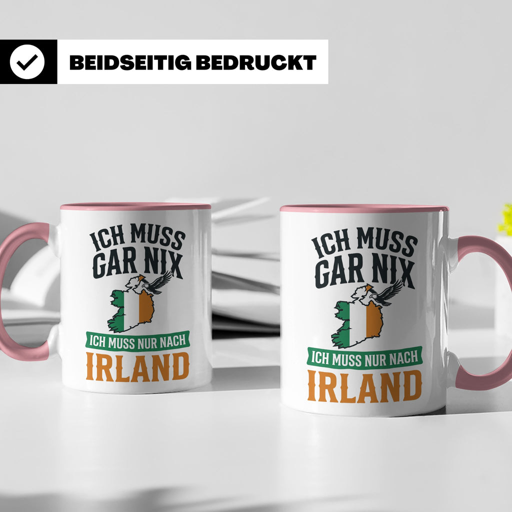 Irland Tasse mit Spruch Ich muss nur nach Irland Kaffeetasse – Rosa [farbe:rosa]