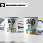Irland Tasse mit Spruch Ich muss nur nach Irland Kaffeetasse – Blau [farbe:blau]