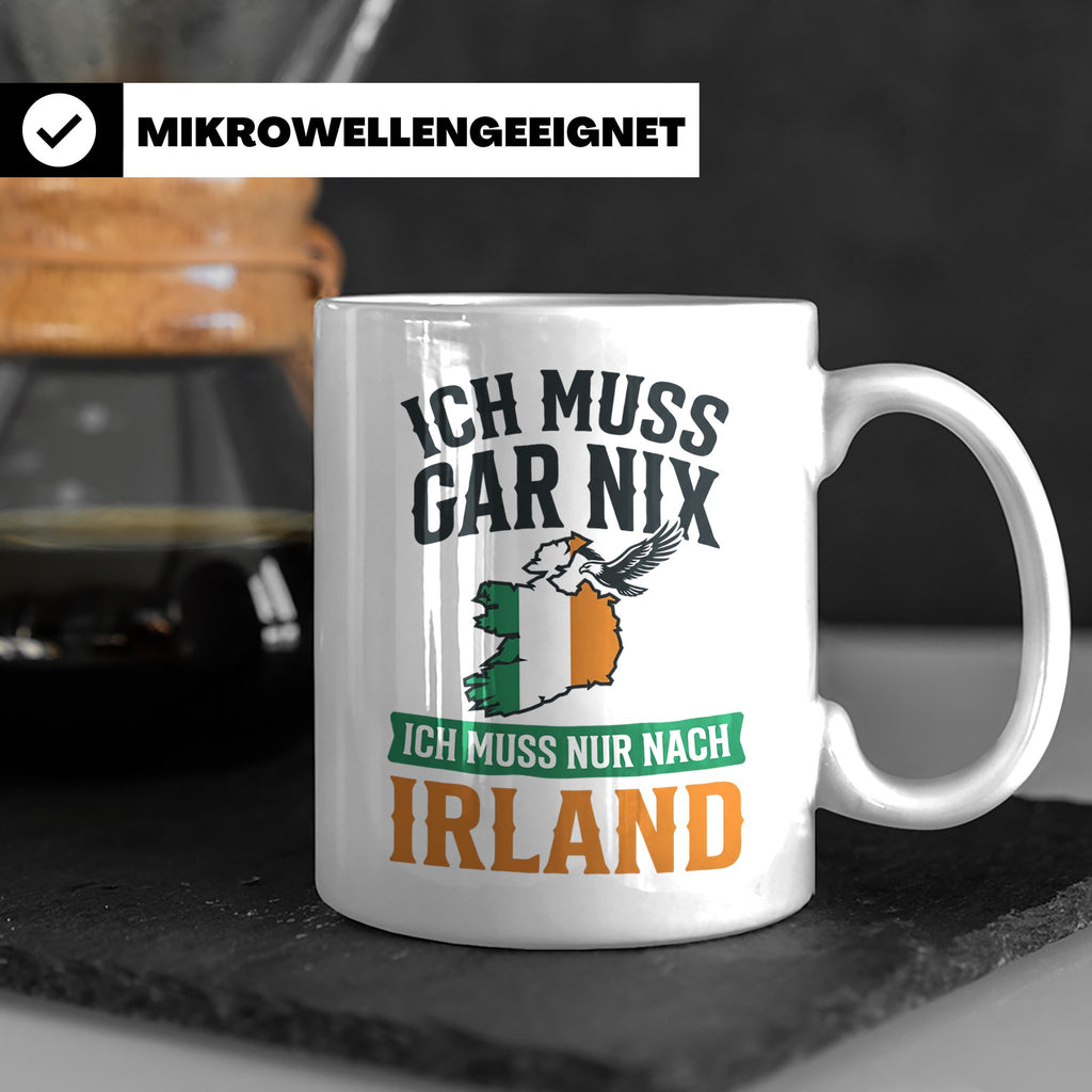 Irland Tasse mit Spruch Ich muss nur nach Irland Kaffeetasse – Weiß [farbe:weiß]