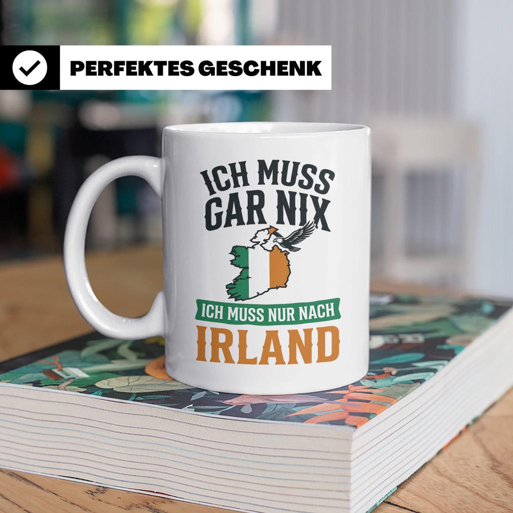 Irland Tasse mit Spruch Ich muss nur nach Irland Kaffeetasse – Weiß [farbe:weiß]