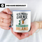Irland Tasse mit Spruch Ich muss nur nach Irland Kaffeetasse – Blau [farbe:blau]