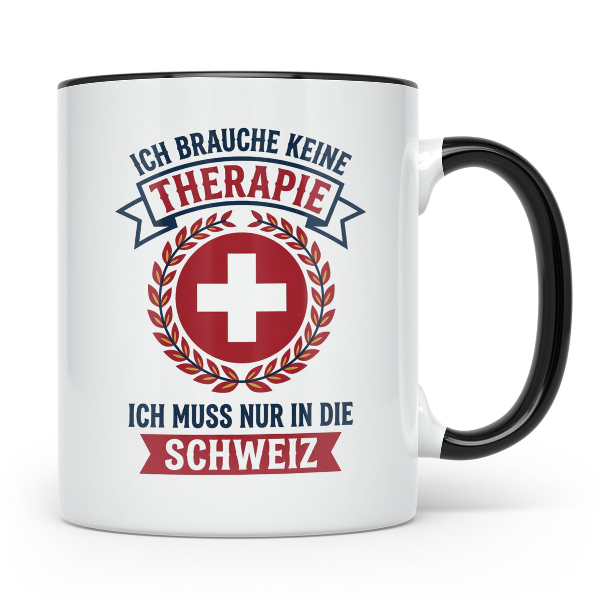 Schweiz Tasse mit Spruch Ich brauche keine Therapie | Lustig – Schwarz [farbe:schwarz]