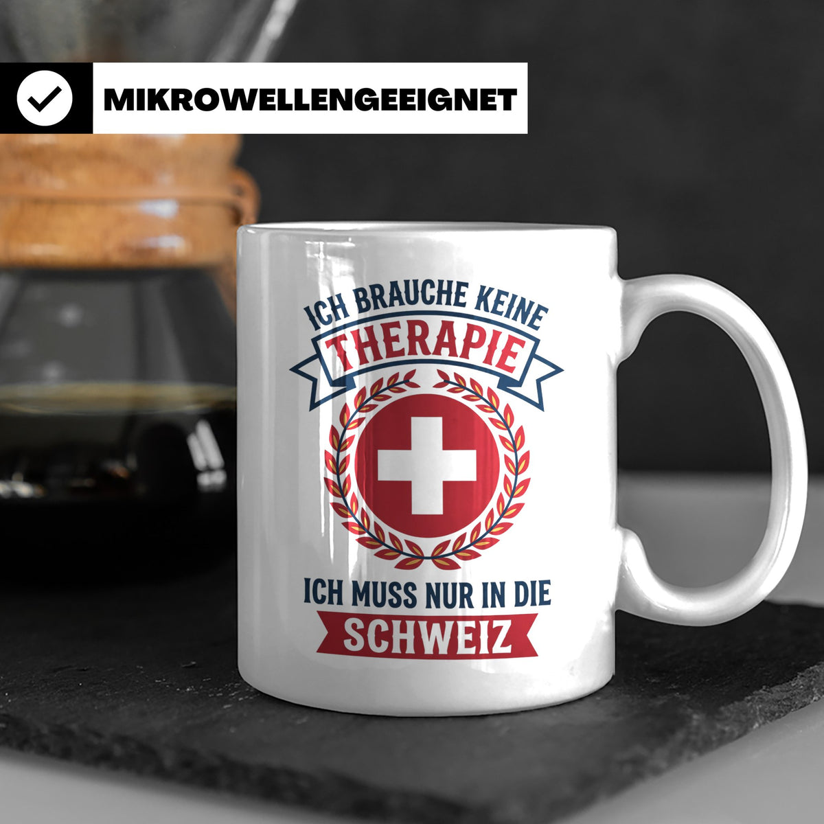 Schweiz Tasse mit Spruch Ich brauche keine Therapie | Lustig – Weiß [farbe:weiß]