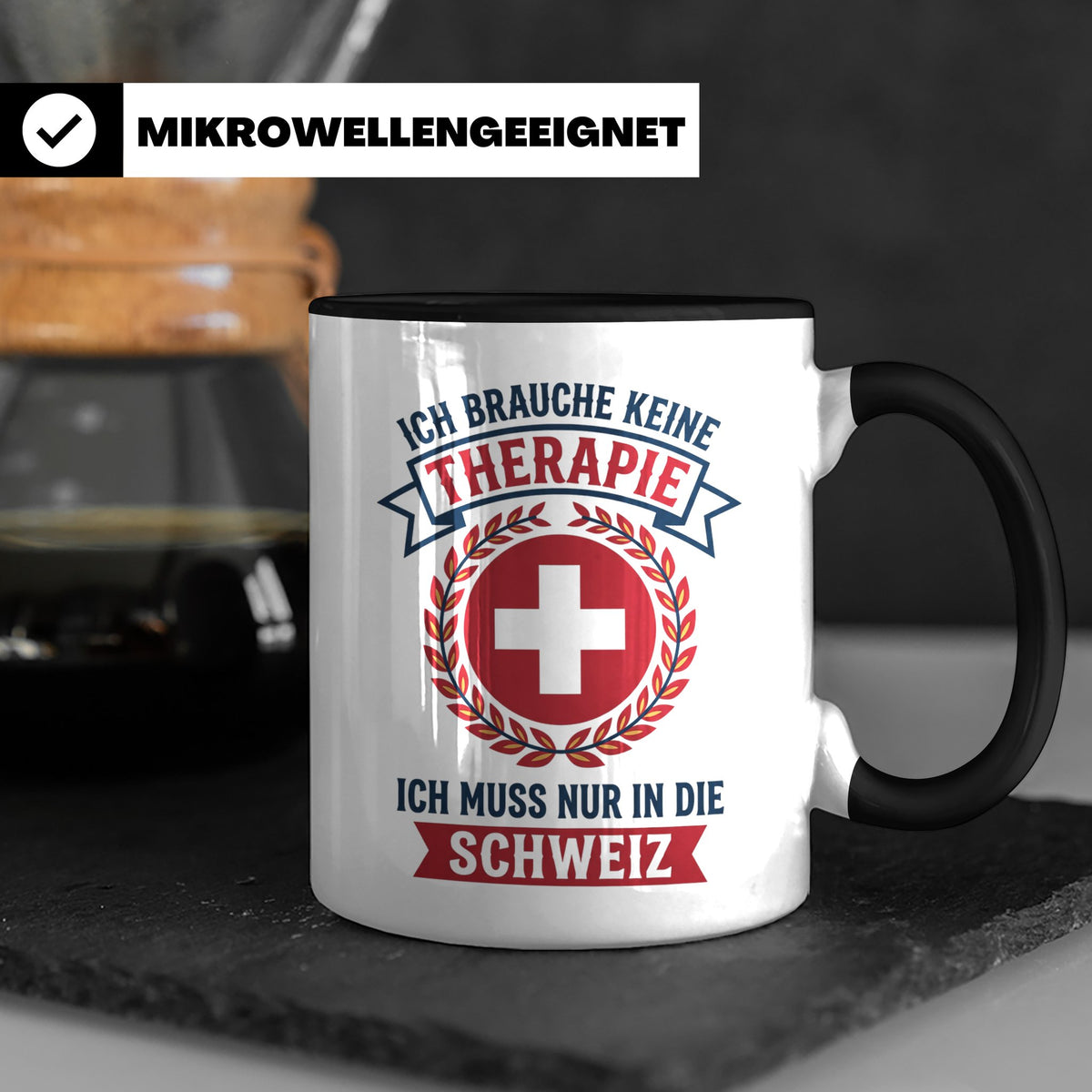 Schweiz Tasse mit Spruch Ich brauche keine Therapie | Lustig – Schwarz [farbe:schwarz]