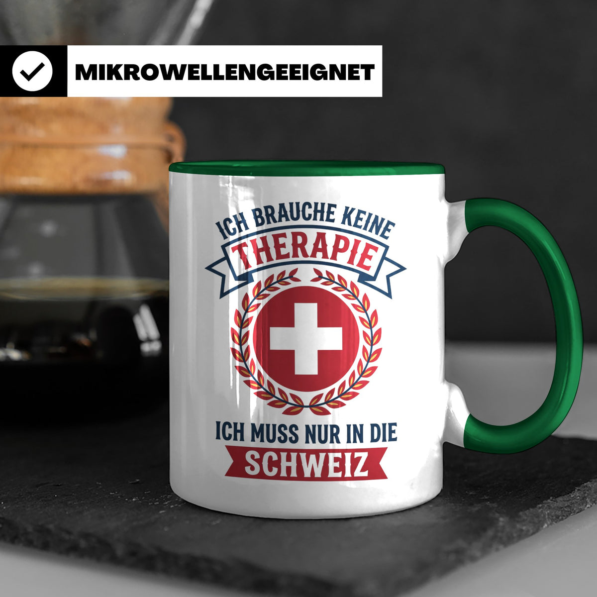 Schweiz Tasse mit Spruch Ich brauche keine Therapie | Lustig – Grün [farbe:grün]