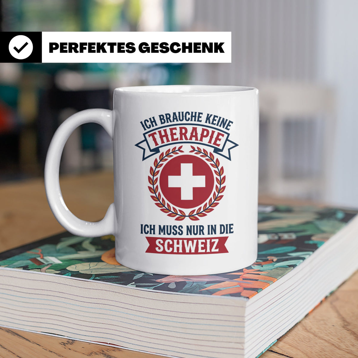 Schweiz Tasse mit Spruch Ich brauche keine Therapie | Lustig – Weiß [farbe:weiß]