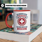 Schweiz Tasse mit Spruch Ich brauche keine Therapie | Lustig – Rot [farbe:rot]