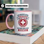 Schweiz Tasse mit Spruch Ich brauche keine Therapie | Lustig – Rosa [farbe:rosa]
