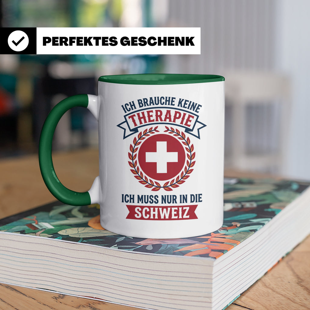 Schweiz Tasse mit Spruch Ich brauche keine Therapie | Lustig – Grün [farbe:grün]