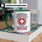 Schweiz Tasse mit Spruch Ich brauche keine Therapie | Lustig – Grün [farbe:grün]