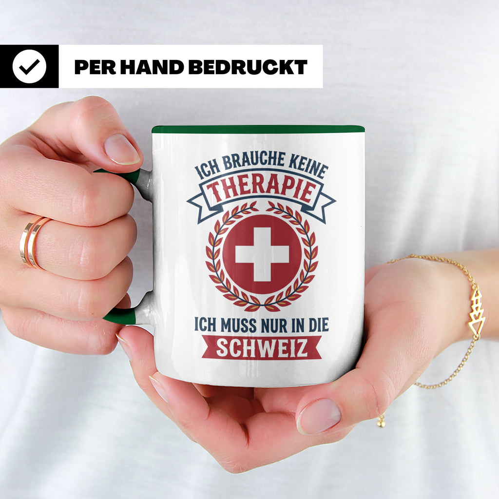 Schweiz Tasse mit Spruch Ich brauche keine Therapie | Lustig – Grün [farbe:grün]