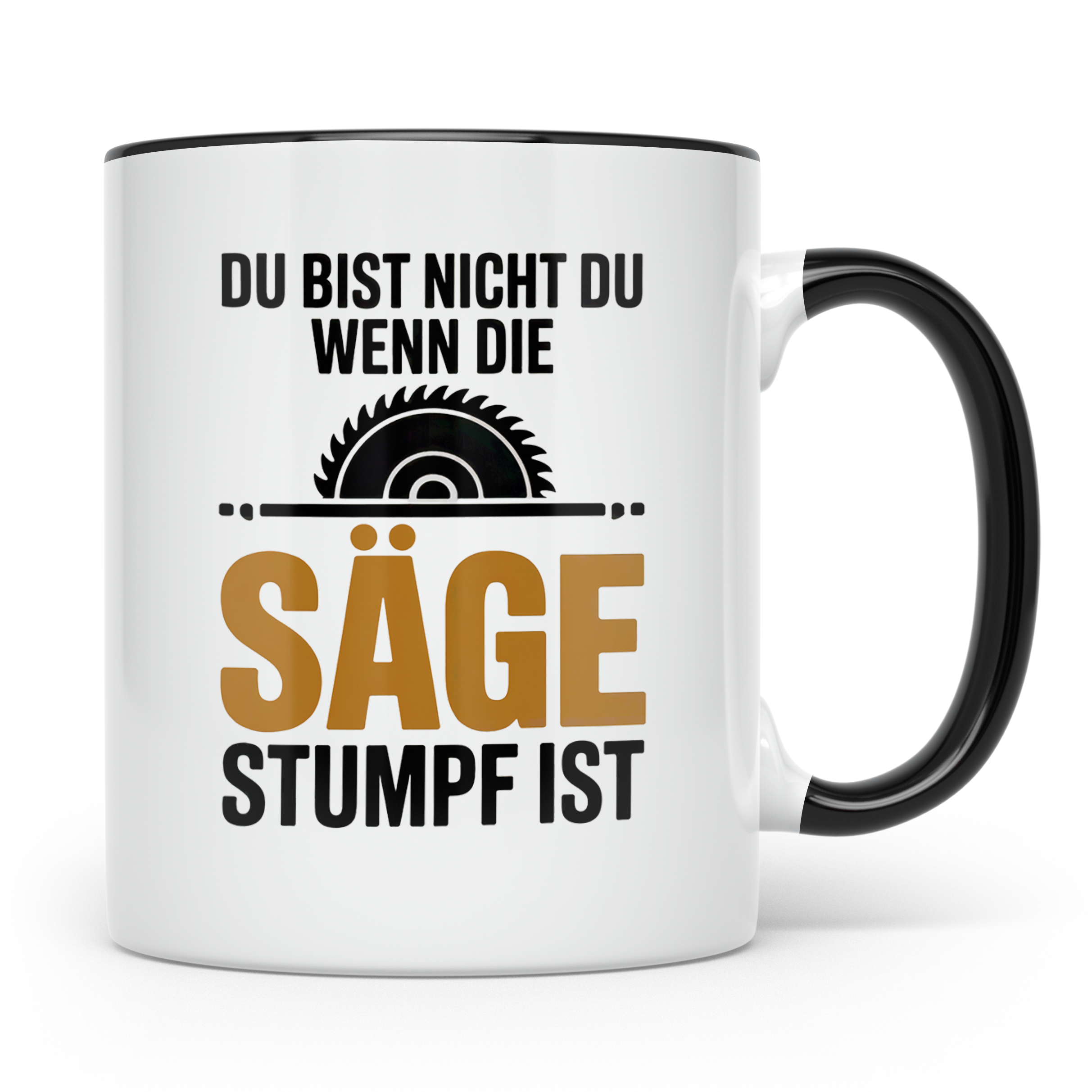 Holzfäller Tasse - Du bist nicht du, wenn die Säge stumpf is – Schwarz [farbe:schwarz]