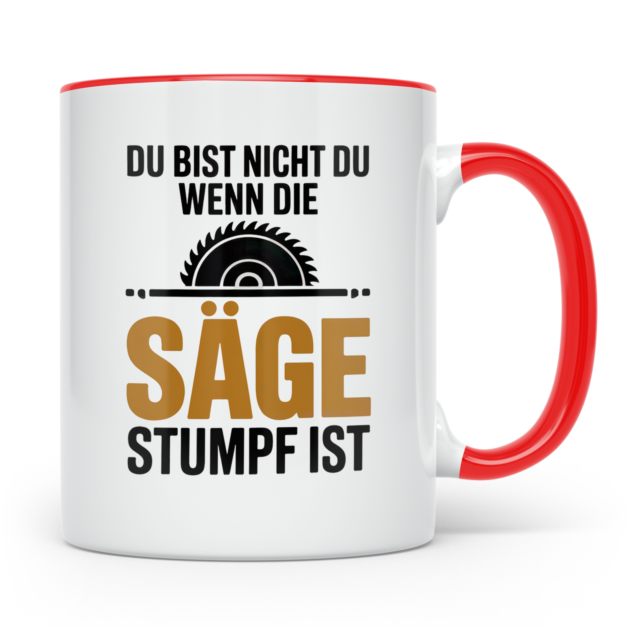 Holzfäller Tasse - Du bist nicht du, wenn die Säge stumpf is – Rot [farbe:rot]