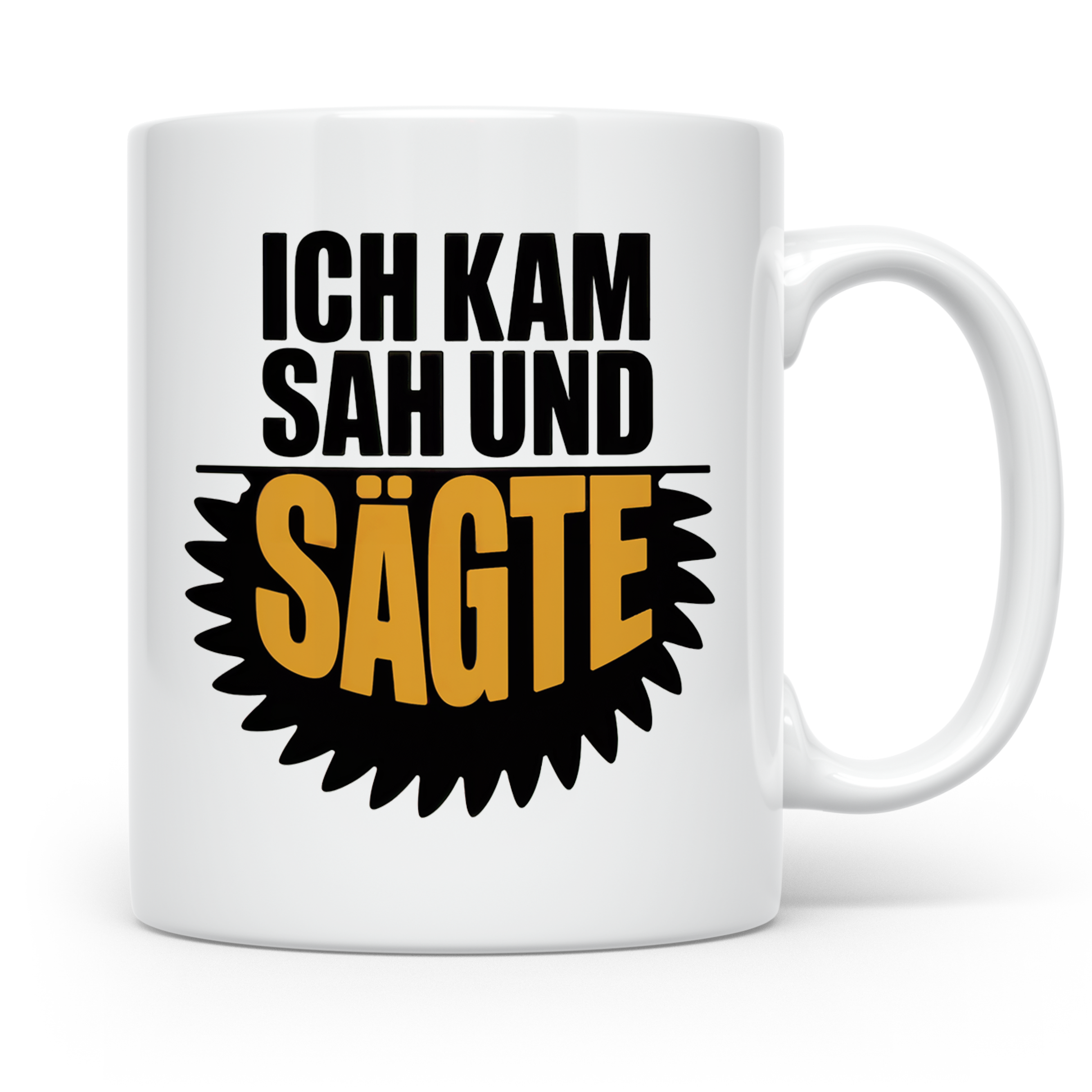 Ich kam sah und sägte Tasse - Lustige Handwerker Sprüche Ges – Weiß [farbe:weiß]
