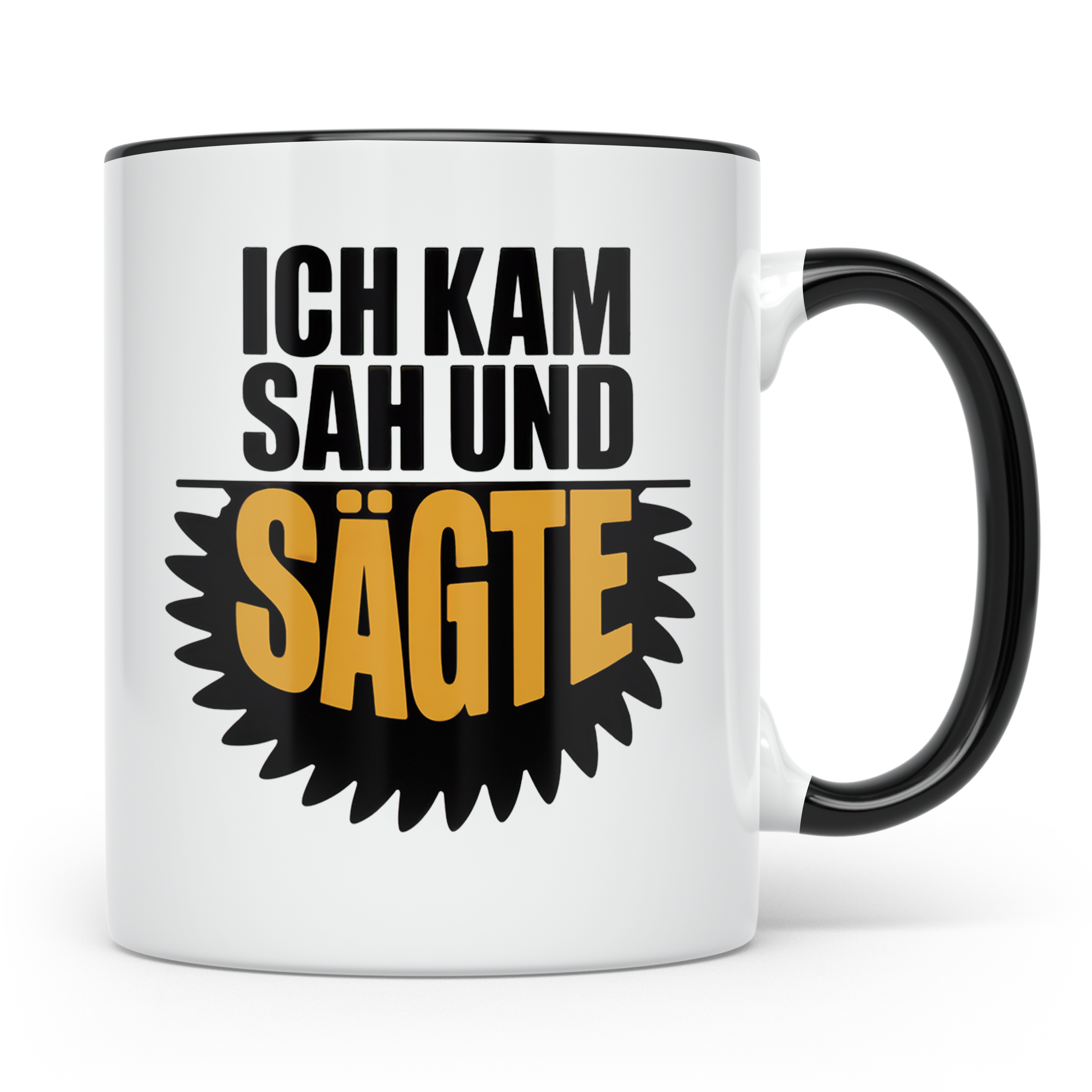 Ich kam sah und sägte Tasse - Lustige Handwerker Sprüche Ges – Schwarz [farbe:schwarz]