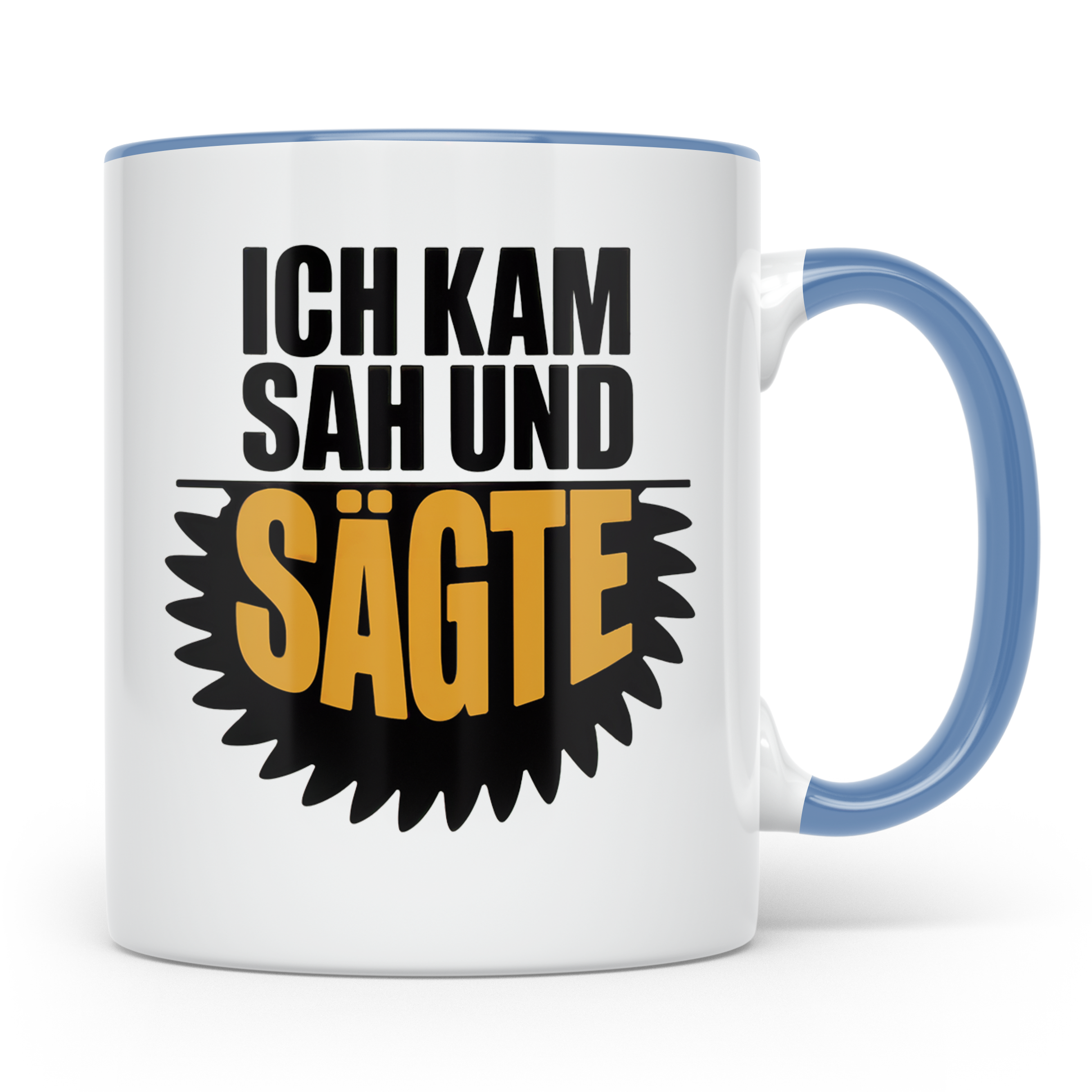 Ich kam sah und sägte Tasse - Lustige Handwerker Sprüche Ges – Blau [farbe:blau]