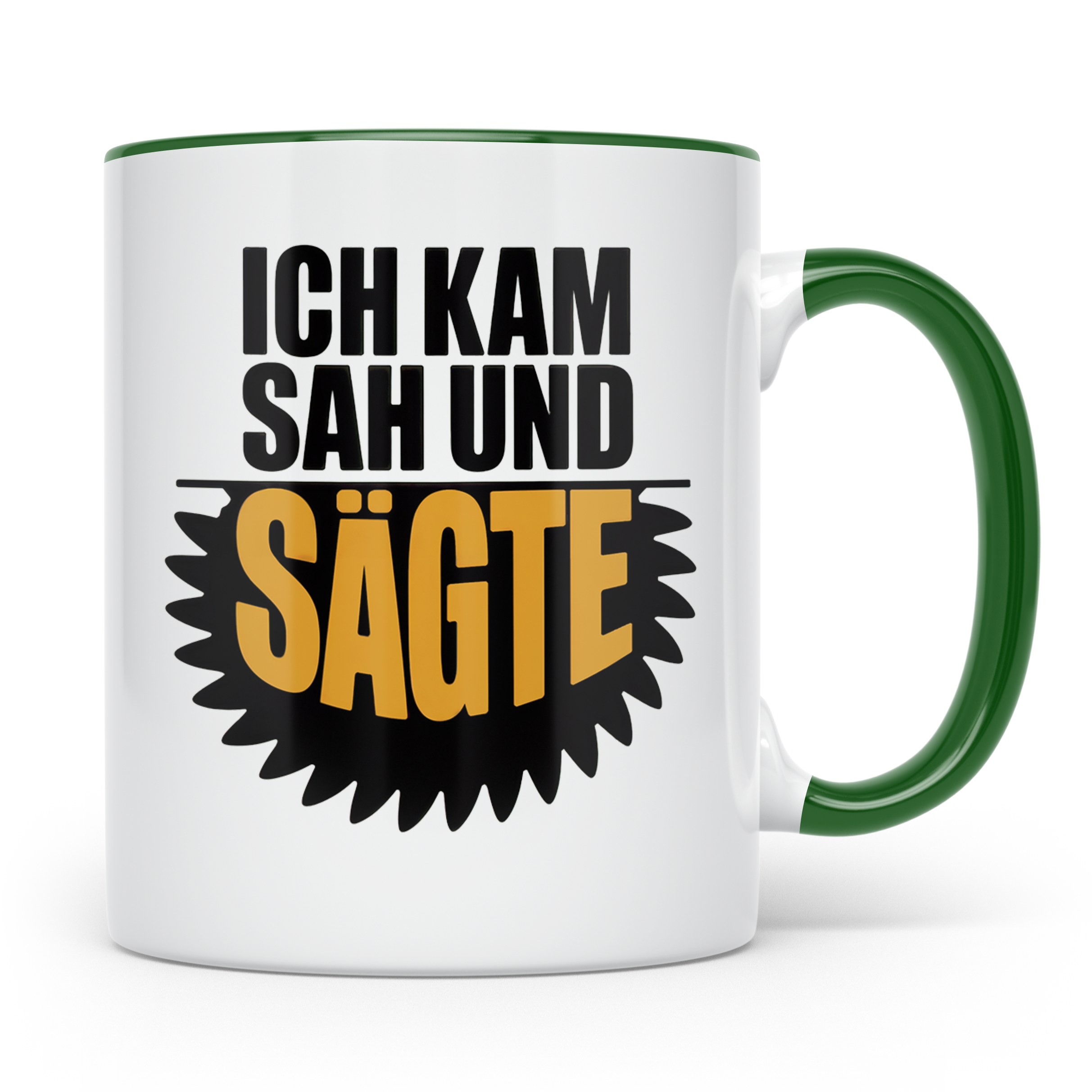 Ich kam sah und sägte Tasse - Lustige Handwerker Sprüche Ges – Grün [farbe:grün]